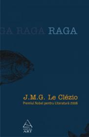Raga. Apropierea continentului invizibil - Le Clezio