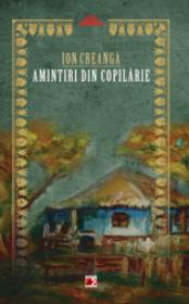 AMINTIRI DIN COPILARIE - CREANGA, Ion