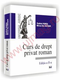 Curs de drept privat roman - Editia a II-a - Vladimir Hanga 
							,													 Mircea Dan Bob