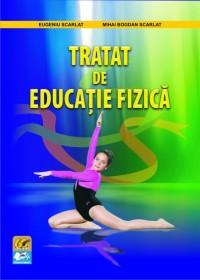 Tratat de educatie fizica - Eugeniu Scarlat , Mihai Bogdan Scarlat