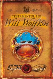 Testamentul lui will wolfkin  - Steven Knight