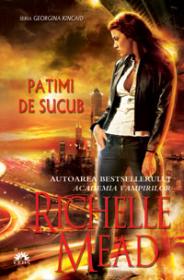 PATIMI DE SUCUB. GEORGINA KINCAID 4 - Richelle Mead