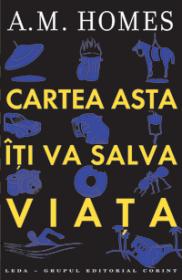 Cartea asta iti va salva viata  - A.M. Homes