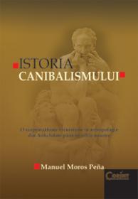 Istoria canibalismului  - Manuel Moros Pena