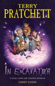 In excavator  - Terry Pratchett