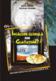Incalzire Globala sau Glaciatiune - Teofil Gridan , Nicolae Ticleanu