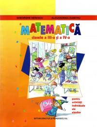 Matematica clasele III-IV pentru activitati individuale ale elevilor - Alexandrina Dumitru , Gheorghe Herescu