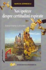 Noi ipoteze despre certitudini expirate - Zarnescu Narcis