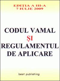 Codul vamal si regulamentul de aplicare - editia a III-a - actualizata la 7 iulie 2009 - Silviu Negut, Mihai Ielenicz, Dan Balteanu, Marius-Cristian Neacsu, Alexandru Barbulescu