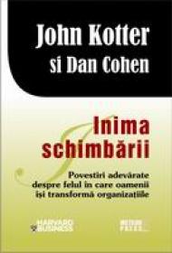Inima schimbarii -  John Kotter , Dan Cohen 