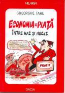 Economia De Piata, Intre Haz si Necaz - Tare Gheorghe