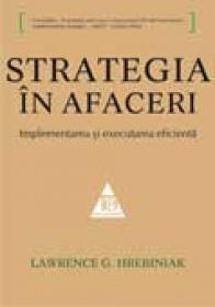 Strategia in afaceri - Lawrence G. Hrebiniak