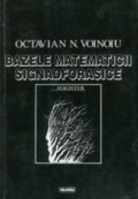 Bazele matematicii signadforasice - Octavian N. Voinoiu