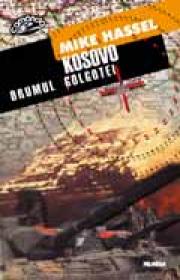 Kosovo - drumul golgotei - Mike Hassel