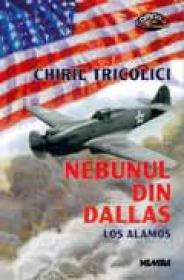 Nebunul din Dallas - Chiril Tricolici