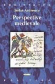 Perspective Medievale - Stefan Andreescu