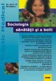 Sociologia Sanatatii Si A Bolii - Sorin M. Radulescu