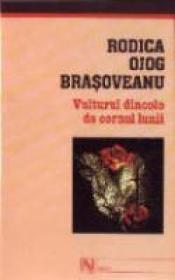 Vulturul De Dincolo De Cornul Lunii - Rodica Ojog-Brasoveanu