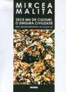 Zece mii de culturi, o singura civilizatie - Mircea Malita