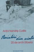 Amintiri din viata. 20 de ani in Siberia - Nandris-Cudla Anita