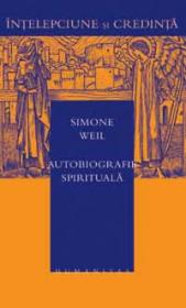 Autobiografie spirituala - Weil Simone
