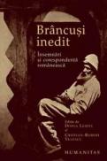 Brancusi inedit. Insemnari si corespondenta romaneasca - Lemny Doina; Velescu Cristian Robert (ed.)