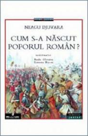 Cum s-a nascut poporul roman? - Djuvara Neagu