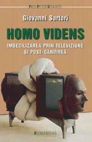 Homo videns. Imbecilizarea prin televiziune si post-gandirea - Sartori Giovanni