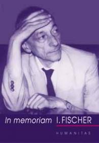 In memoriam I. Fischer - Coordonat de Wald Lucia; Georgescu Theodor