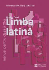Limba latina. Manual pentru clasa a XI a - Duna Monica