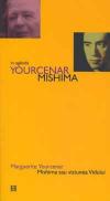 Mishima sau viziunea Vidului - Yourcenar Marguerite