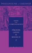 Parintii latini ai Bisericii - vol. 2 - Campenhausen Von Haus