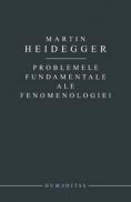 Probleme fundamentale ale fenomenologiei - Heidegger Martin