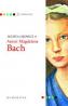 Scurta cronica a Annei Magdalena Bach - Bach Anna Magdalena