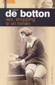 Sex, shopping si un roman - Botton Alain de