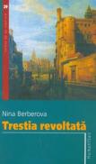 Trestia revoltata - Berberova Nina