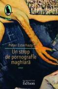 Un strop de pornografie maghiara - Esterhazy Peter