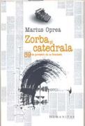 Zorba si catedrala - Oprea Marius