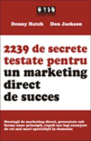 2239 de secrete testate pentru un marketing direct de succes - Denny Hatch, Don Jackson