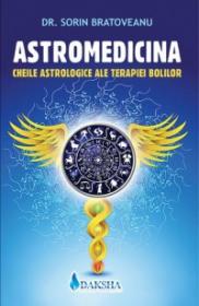 Astromedicina - Cheile astrologice ale terapiei bolilor - Sorin Bratoveanu
