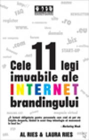 Cele 11 legi imuabile ale internet brandingului - Al Ries, Laura Ries