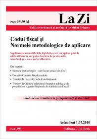 Codul fiscal si Normele metodologice de aplicare (actualizat la 1 iulie 2010). Cod 399 - Editie ingrijita de Mihai Bragaru