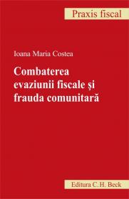 Combaterea evaziunii fiscale si frauda comunitara - Costea Ioana Maria