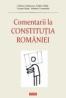 Comentarii la Constitutia Romaniei - Gabriel Andreescu, Miklos Bakk, Lucian Bojin, Valentin Constantin