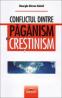 Conflictul dintre paganism si crestinism - Gheorghe Razvan Gabriel