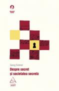 Despre secret si societatea secreta - Georg Simmel