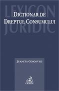 Dictionar de dreptul consumului - Goicovici Juanita
