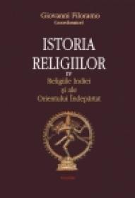Istoria religiilor. Vol. IV Religiile Indiei si ale Orientului Indepartat - Giovanni Filoramo (coordonator)