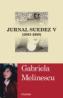 Jurnal suedez V (2003-2008) - Gabriela Melinescu