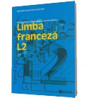 Limba franceza L2. Manual pentru clasa a XI -a - Mariana Popa, Angela Soare, Carmen Chirita